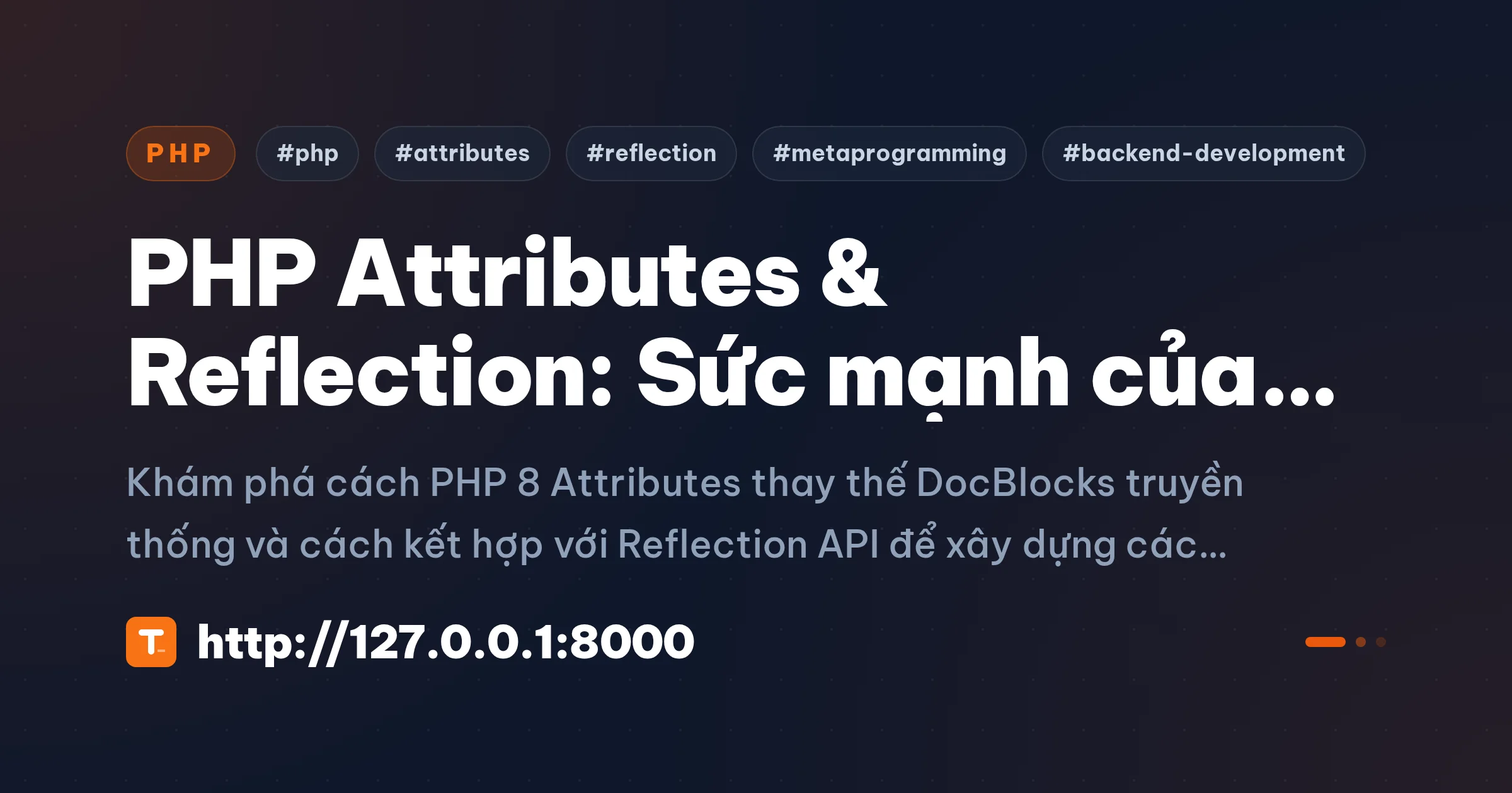 PHP Attributes & Reflection: Sức mạnh của Siêu dữ liệu (Metadata)