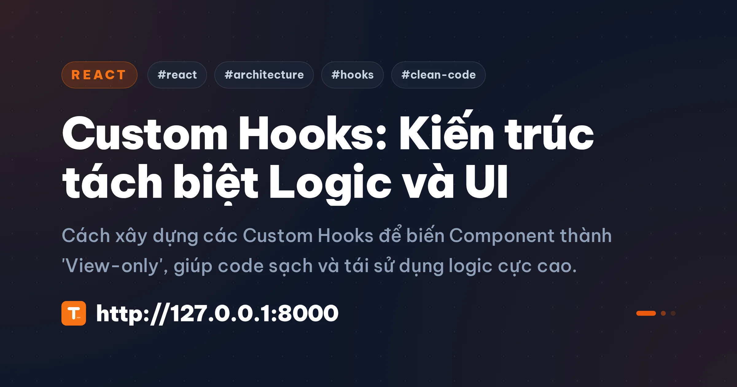 Custom Hooks: Kiến trúc tách biệt Logic và UI