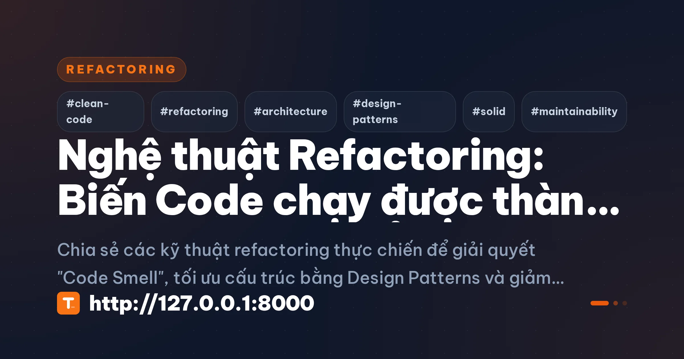 Nghệ thuật Refactoring: Biến Code chạy được thành Code 'sạch' chuẩn Senior