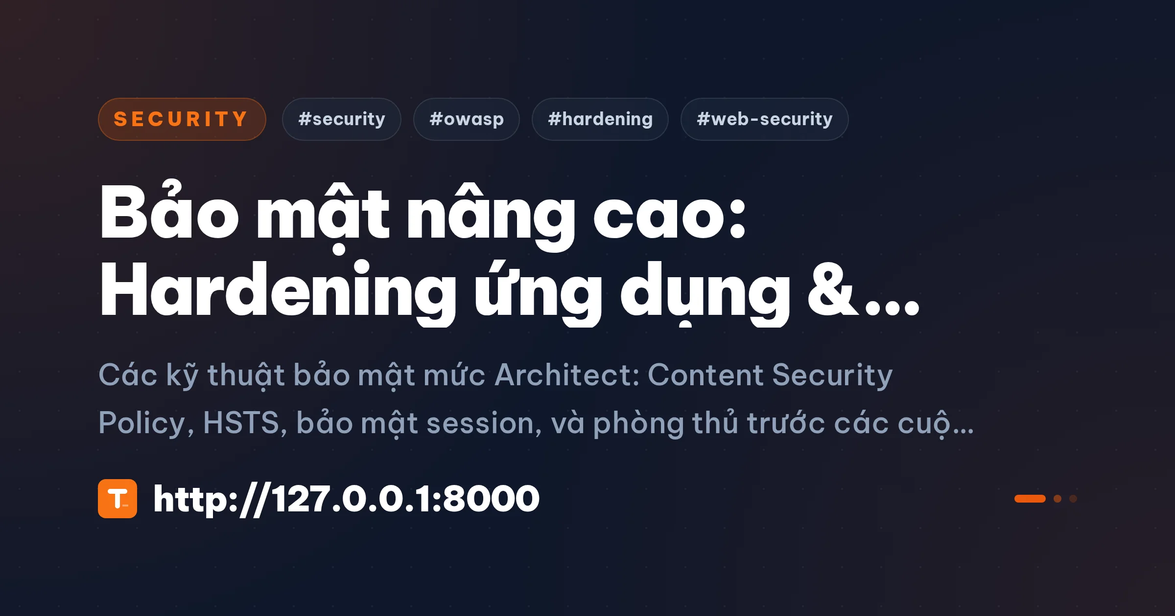 Bảo mật nâng cao: Hardening ứng dụng & OWASP thực chiến